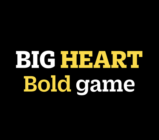 Big Heart / Bold game
