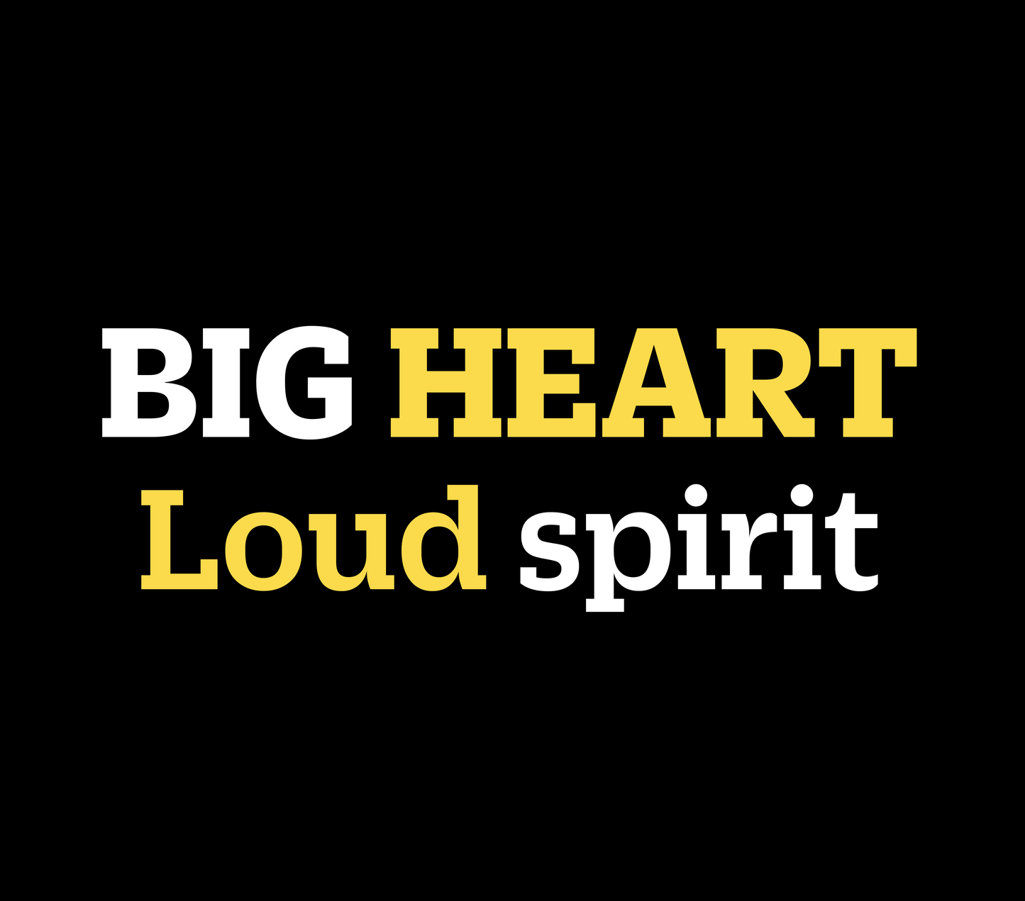 Big Heart / Loud Spirit